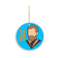 Load image into Gallery viewer, Hello There obi-wan ornament